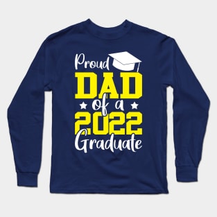 Proud dad of a 2022 graduate yellow Long Sleeve T-Shirt